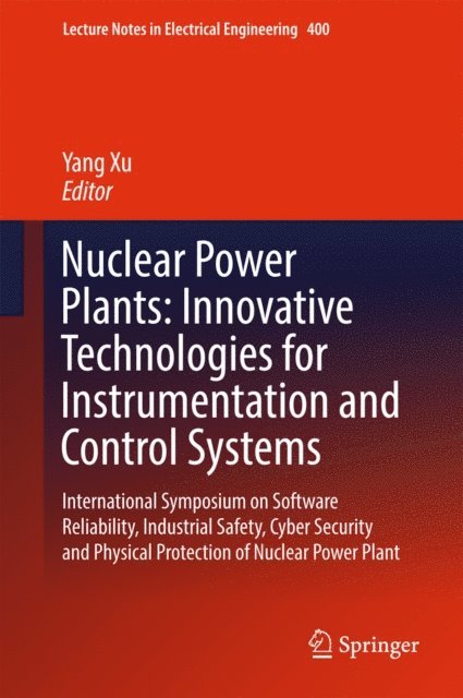 Yang Xu - Nuclear Power Plants: Innovative Technologies for Instrumentation and Control Systems, E-bok