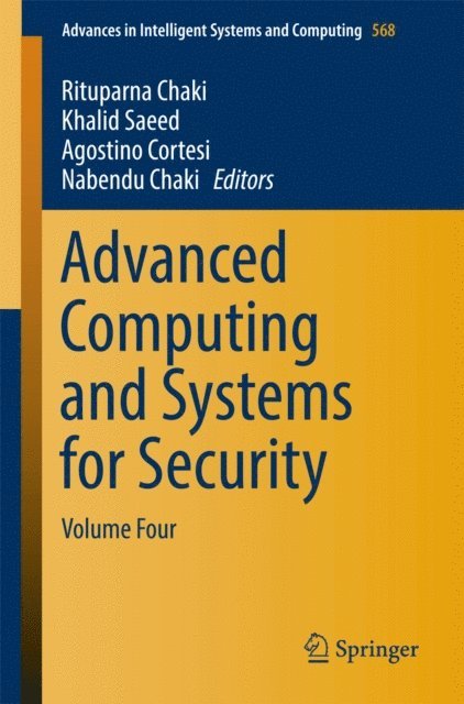 Nabendu Chaki, Agostino Cortesi, Khalid Saeed, Rituparna Chaki - Advanced Computing and Systems for Security, E-bok