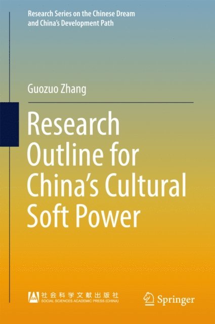 Guozuo Zhang - Research Outline for China's Cultural Soft Power, E-bok