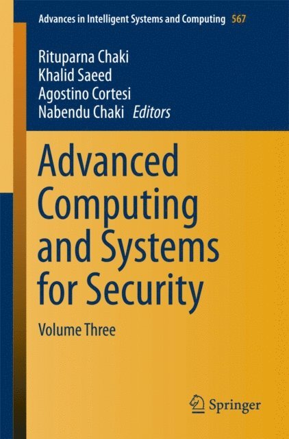 Nabendu Chaki, Agostino Cortesi, Khalid Saeed, Rituparna Chaki - Advanced Computing and Systems for Security, E-bok