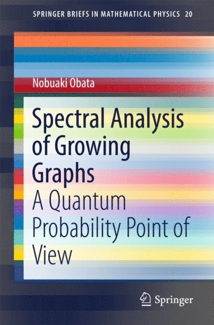 Nobuaki Obata - Spectral Analysis of Growing Graphs, E-bok