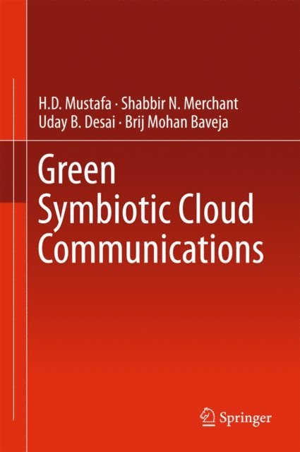 Brij Mohan Baveja, Uday B. Desai, Shabbir N. Merchant, H.D Mustafa - Green Symbiotic Cloud Communications, E-bok. Tillgänglighet: Lägg i varukorg