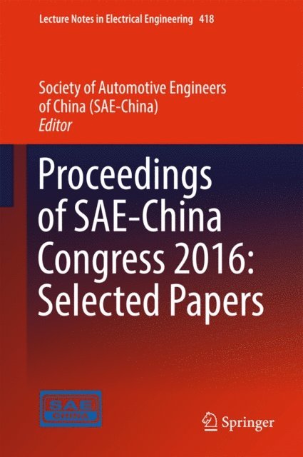 Society of Automotive Engineers of China (SAE-China) - Proceedings of SAE-China Congress 2016: Selected Papers, E-bok