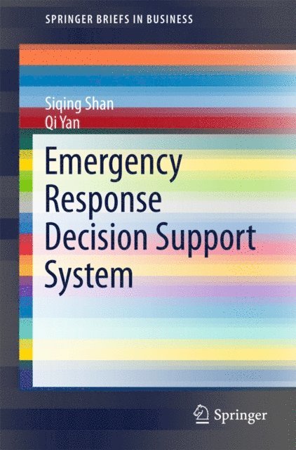 Qi Yan, Siqing Shan - Emergency Response Decision Support System, E-bok