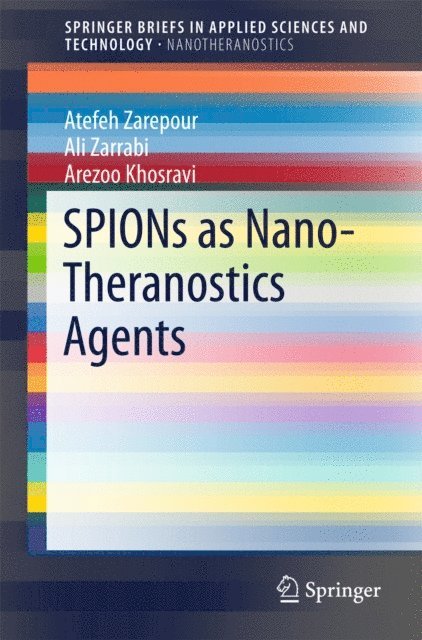 Arezoo Khosravi, Ali Zarrabi, Atefeh Zarepour - SPIONs as Nano-Theranostics Agents, E-bok
