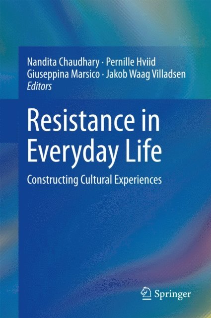 Jakob Waag Villadsen, Giuseppina Marsico, Pernille Hviid, Nandita Chaudhary - Resistance in Everyday Life, E-bok