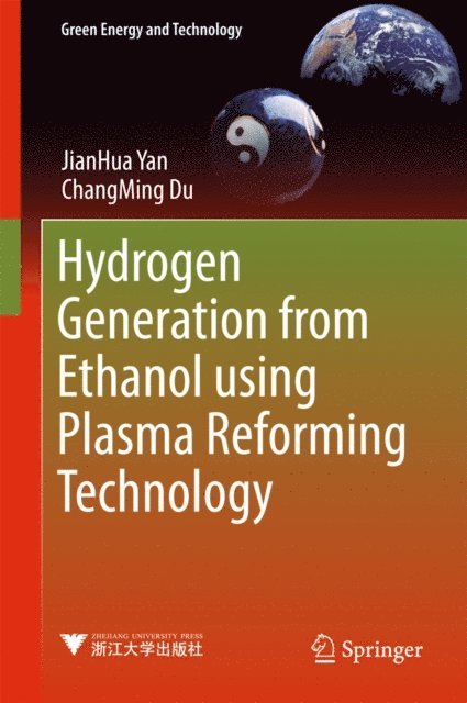 ChangMing Du, JianHua Yan - Hydrogen Generation from Ethanol using Plasma Reforming Technology, E-bok