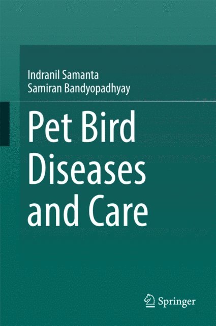 Samiran Bandyopadhyay, Indranil Samanta - Pet bird diseases and care, E-bok. Tillgänglighet: Lägg i varukorg