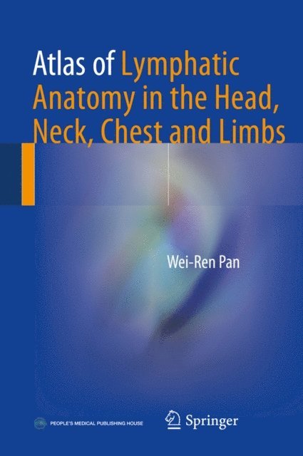 Wei-Ren Pan - Atlas of Lymphatic Anatomy in the Head, Neck, Chest and Limbs, E-bok