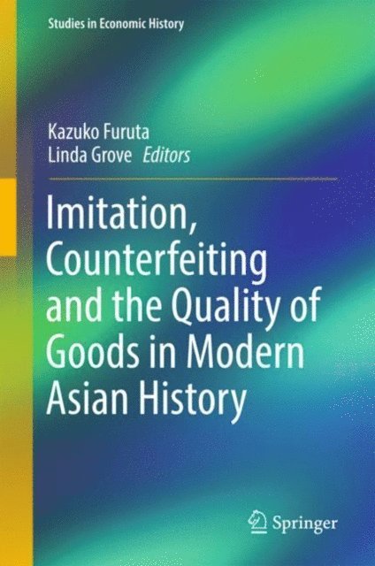 Linda Grove, Kazuko Furuta - Imitation, Counterfeiting and the Quality of Goods in Modern Asian History, E-bok