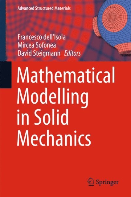 David Steigmann, Mircea Sofonea, Francesco dell'Isola - Mathematical Modelling in Solid Mechanics, E-bok