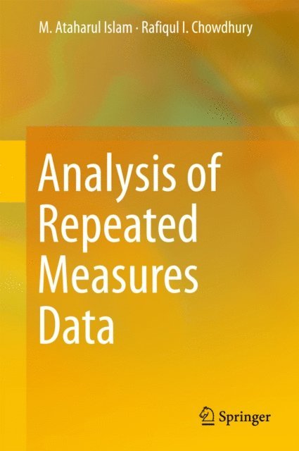 Rafiqul I Chowdhury, M. Ataharul Islam - Analysis of Repeated Measures Data, E-bok