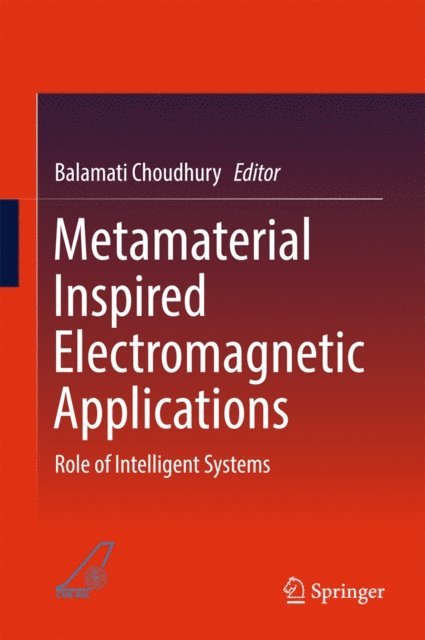 Balamati Choudhury - Metamaterial Inspired Electromagnetic Applications, E-bok