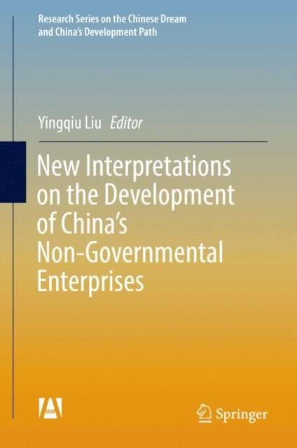 Yingqiu Liu - New Interpretations on the Development of China's Non-Governmental Enterprises, E-bok