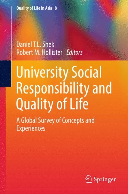 Robert M. Hollister, Daniel T. L. Shek - University Social Responsibility and Quality of Life, E-bok