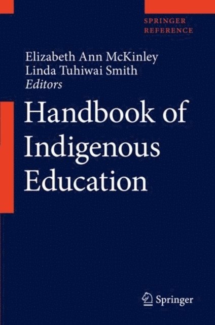 Linda Tuhiwai Smith, Elizabeth Ann McKinley - Handbook of Indigenous Education, E-bok