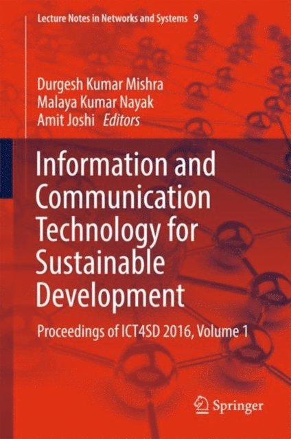 Amit Joshi, Malaya Kumar Nayak, Durgesh Kumar Mishra - Information and Communication Technology for Sustainable Development, E-bok