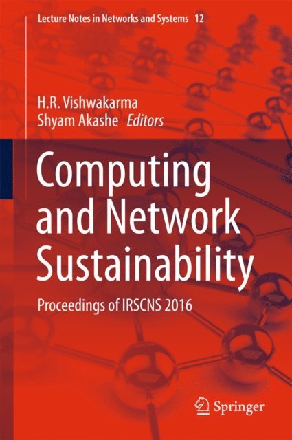 Shyam Akashe, H.R . Vishwakarma - Computing and Network Sustainability, E-bok