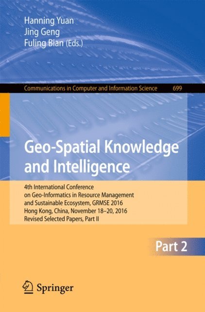 Fuling Bian, Jing Geng, Hanning Yuan - Geo-Spatial Knowledge and Intelligence, E-bok