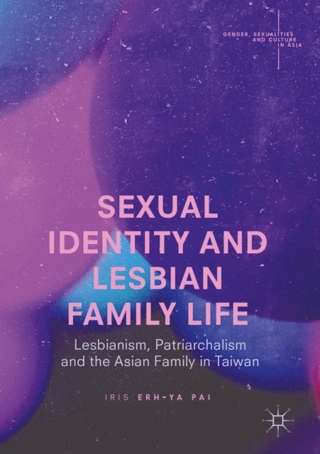 Iris Erh-Ya Pai - Sexual Identity and Lesbian Family Life, E-bok