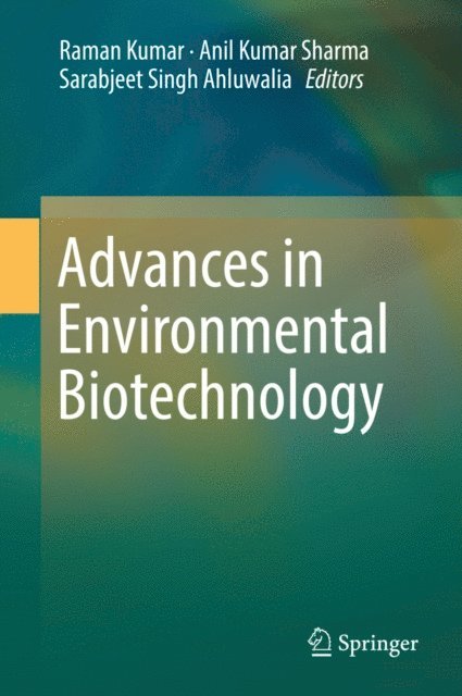 Sarabjeet Singh Ahluwalia, Anil Kumar Sharma, Raman Kumar - Advances in Environmental Biotechnology, E-bok