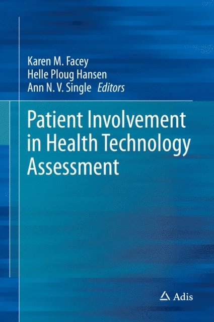 Ann N.V. Single, Helle Ploug Hansen, Karen M. Facey - Patient Involvement in Health Technology Assessment, E-bok
