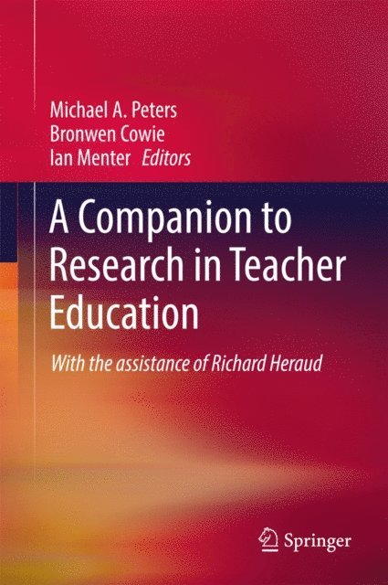 Ian Menter, Bronwen Cowie, Michael A. Peters - Companion to Research in Teacher Education, E-bok