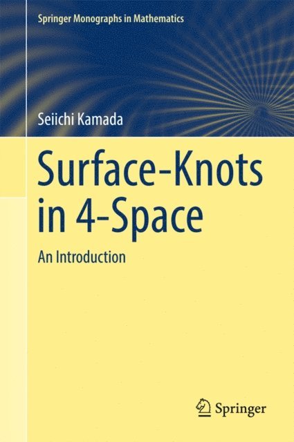 Seiichi Kamada - Surface-Knots in 4-Space, E-bok