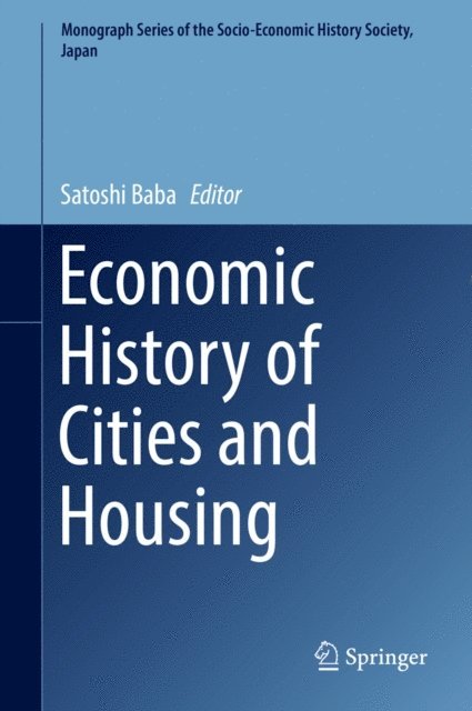 Satoshi Baba - Economic History of Cities and Housing, E-bok