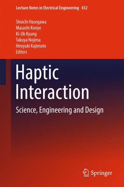 Hiroyuki Kajimoto, Takuya Nojima, Ki-Uk Kyung, Masashi Konyo, Shoichi Hasegawa - Haptic Interaction, E-bok