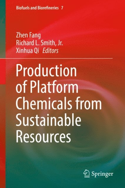 Xinhua Qi, Richard L. Smith, Jr., Zhen Fang - Production of Platform Chemicals from Sustainable Resources, E-bok