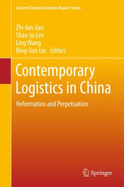 Bing-lian Liu, Ling Wang, Shao-ju Lee, Zhi-lun Jiao - Contemporary Logistics in China, E-bok