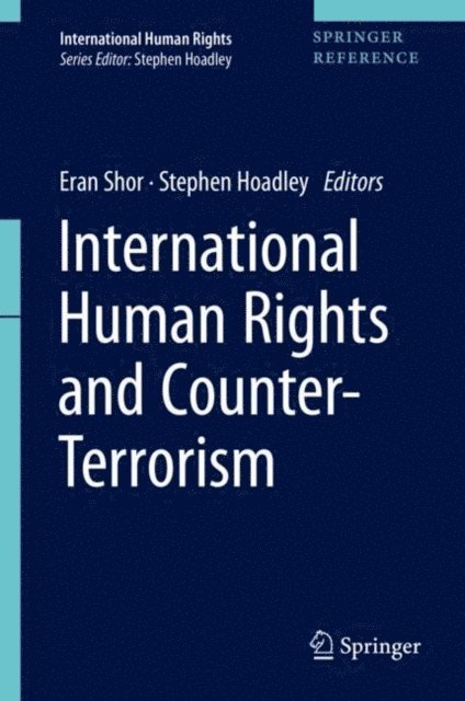 Stephen Hoadley, Eran Shor - International Human Rights and Counter-Terrorism, E-bok