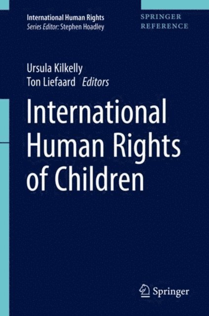 Ton Liefaard, Ursula Kilkelly - International Human Rights of Children, E-bok