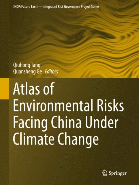 Quansheng Ge, Qiuhong Tang - Atlas of Environmental Risks Facing China Under Climate Change, E-bok