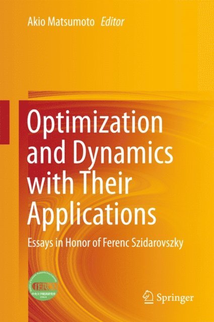 Akio Matsumoto - Optimization and Dynamics with Their Applications, E-bok