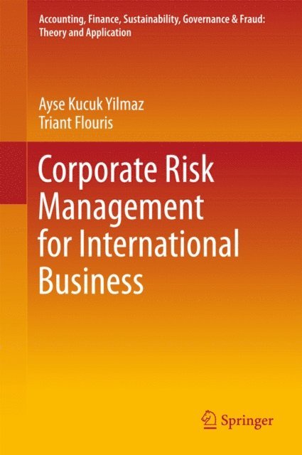 Triant Flouris, Ayse Kucuk Yilmaz - Corporate Risk Management for International Business, E-bok