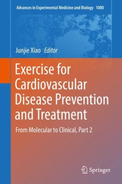Junjie Xiao - Exercise for Cardiovascular Disease Prevention and Treatment, E-bok