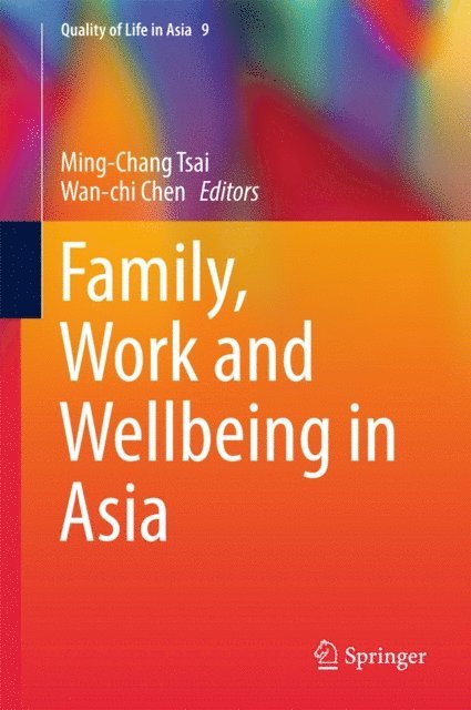 Wan-chi Chen, Ming-Chang Tsai - Family, Work and Wellbeing in Asia, E-bok