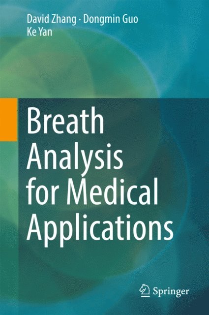 Ke Yan, Dongmin Guo, David Zhang - Breath Analysis for Medical Applications, E-bok