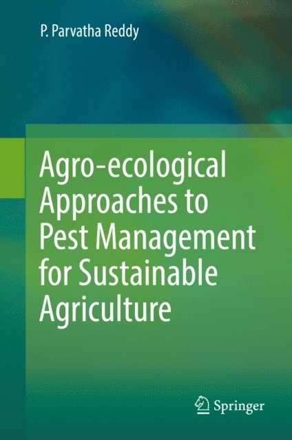 P. Parvatha Reddy - Agro-ecological Approaches to Pest Management for Sustainable Agriculture, E-bok