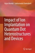Impact of Ion Implantation on Quantum Dot Heterostructures and Devices 