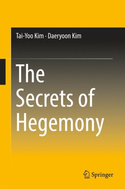 Daeryoon Kim, Tai-Yoo Kim - Secrets of Hegemony, E-bok