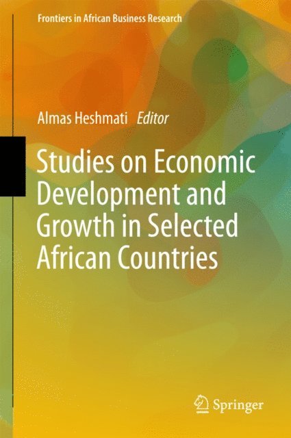 Almas Heshmati - Studies on Economic Development and Growth in Selected African Countries, E-bok
