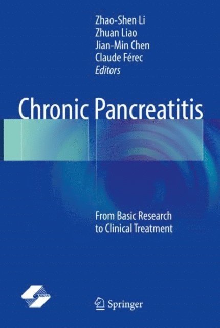Claude Ferec, Jian-Min Chen, Zhuan Liao, Zhao-Shen Li - Chronic Pancreatitis, E-bok