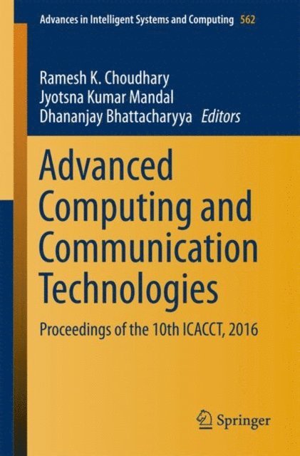Dhananjay Bhattacharyya, Jyotsna Kumar Mandal, Ramesh K. Choudhary - Advanced Computing and Communication Technologies, E-bok