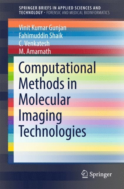 M. Amarnath, C Venkatesh, Fahimuddin Shaik, Vinit Kumar Gunjan - Computational Methods in Molecular Imaging Technologies, E-bok