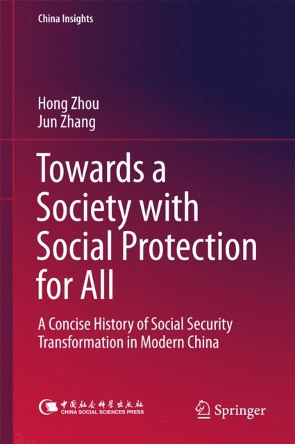 Jun Zhang, Hong Zhou - Towards a Society with Social Protection for All, E-bok
