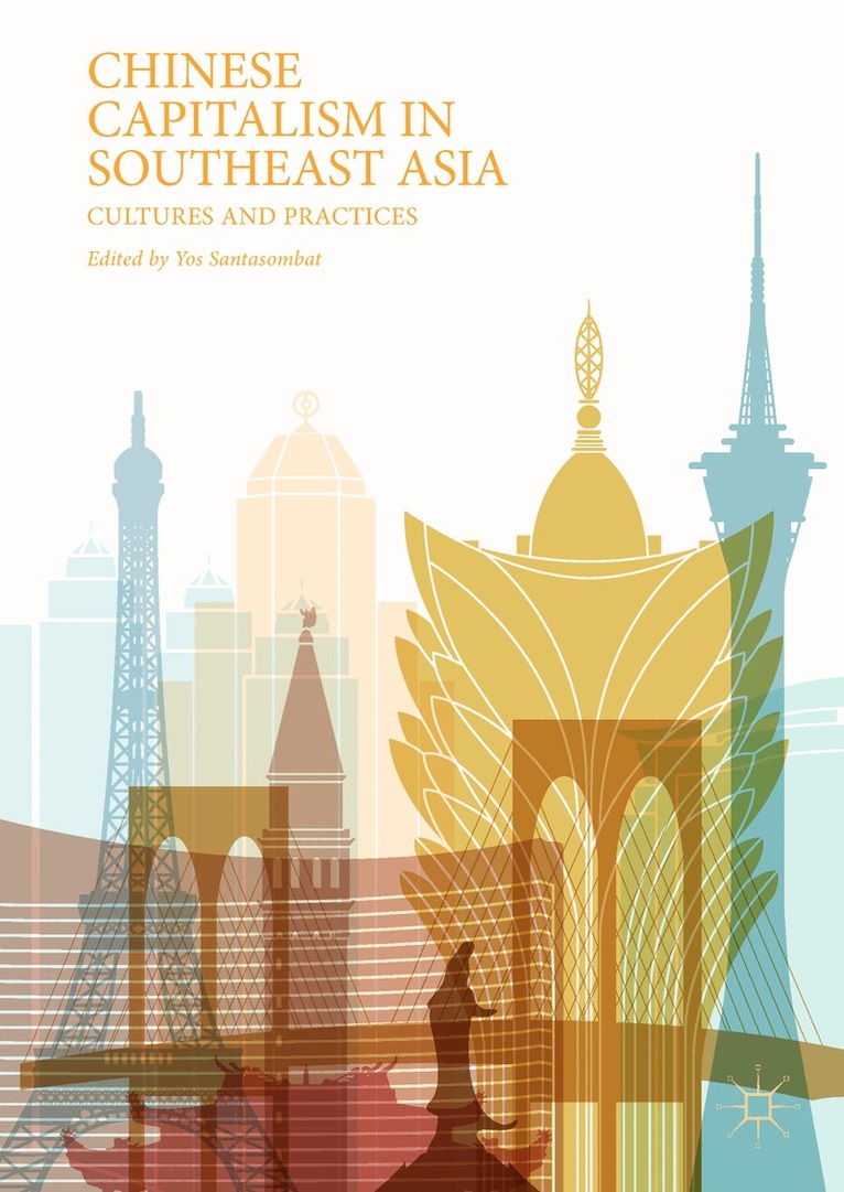 Yos Santasombat - Chinese Capitalism in Southeast Asia, Inbunden