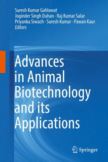 Pawan Kaur, Suresh Kumar, Priyanka Siwach, Raj Kumar Salar, Joginder Singh Duhan, Suresh Kumar Gahlawat - Advances in Animal Biotechnology and its Applications, E-bok
